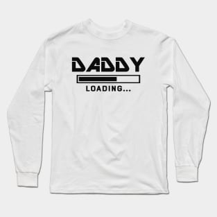 Daddy Loading... Soon to be daddy Long Sleeve T-Shirt